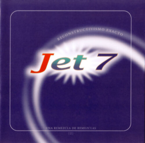 Jet7 - Nacho Canut - Reconstructivismo exacto